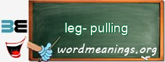 WordMeaning blackboard for leg-pulling